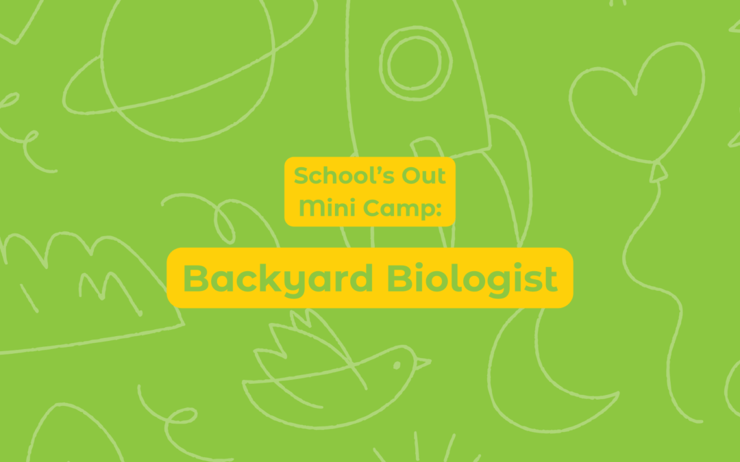 Backyard Biologist