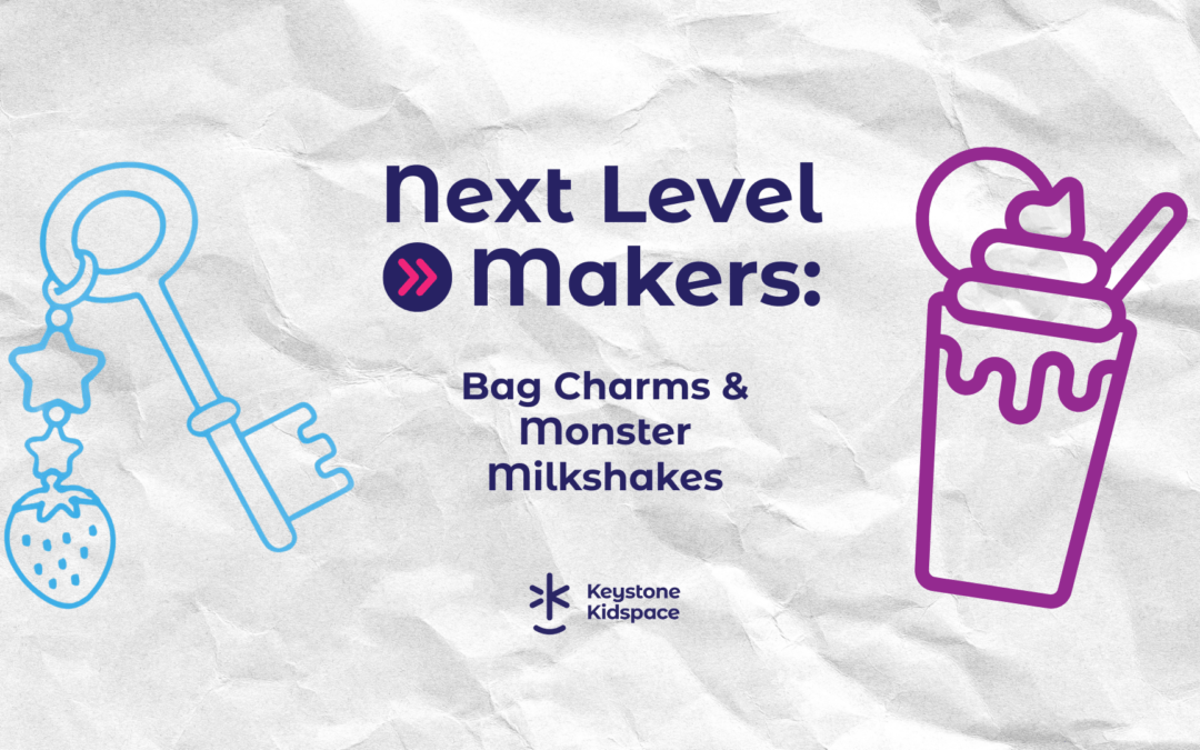 Next Level Makers: Bag Charms & Monster Milkshakes