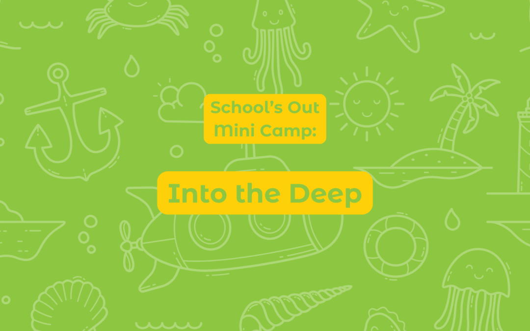 School’s Out Mini Camp: Into the Deep