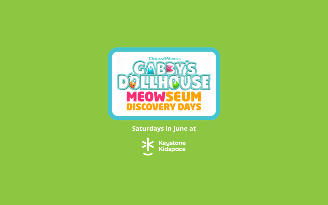 Gabby’s Dollhouse MEOWseum Discovery Days at Keystone Kidspace