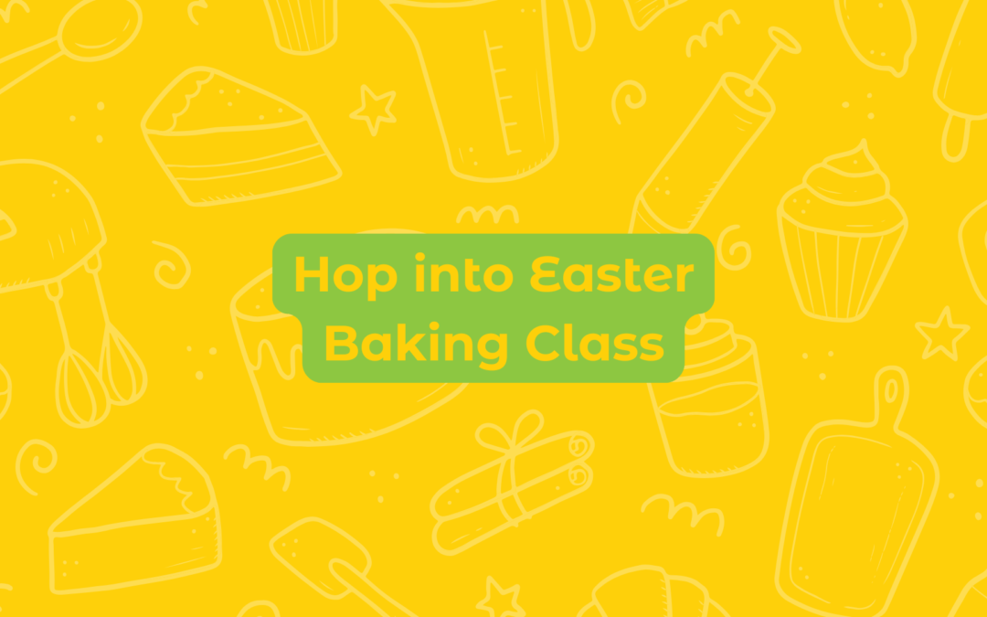 Hop into Easter Baking Class