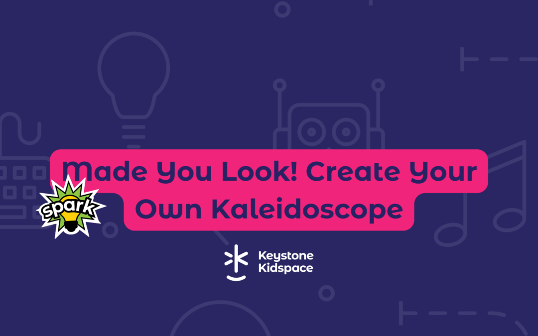 Made You Look! Build Your Own Kaleidoscope